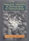 S. Mitu, Sorin Mitu, Sorin (Assistant Professor of History Mitu, MITU SORIN - National Identity of Romanians in Transylvania