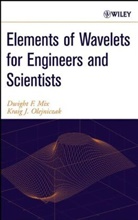 F. Dwight, Mix, Dwight F. Mix, Mix Dwight F., Olejniczak, Kraig Olejniczak... - Elements of Wavelets for Engineers and Scientists
