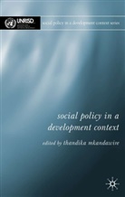 P. Thandika Mkandawire, T. Mkandawire, Mkandawire, P. Thandika Mkandawire, T Mkandawire, T. Mkandawire... - Social Policy in a Development Context