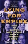 David Model - Lying for Empire: How to Commit War Crimes with a Straight Face