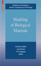 Francesco Mollica, Luig Preziosi, Luigi Preziosi, K R Rajagopal, K R Rajagopal, K. R. Rajagopal... - Modeling of Biological Materials