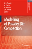 Peter R Brewin, Peter R. Brewin, Olivie Coube, Olivier Coube, Pierre Doremus, Pierre Doremus et al... - Modelling of Powder Die Compaction