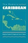 Franklin W./ Palmer Knight, Colin A. Palmer, Franklin W Knight, Franklin W. Knight, Colin A Palmer, Colin A. Palmer - The Modern Caribbean