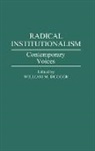 William M. Dugger, William M. Dugger - Radical Institutionalism