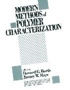 Barth, Hg Barth, Howard G. (E. I. Du Pont De Nemours &amp; Compa Barth, Howard G. Mays Barth, BARTH HOWARD G MAYS JIMMY W, Mays... - Modern Methods of Polymer Characterization