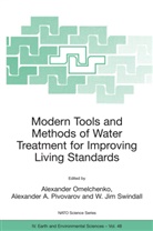 Alexander Omelchenko, Alexander A Pivovarov, W Jim Swindall, A. Omelchenko, Alexander Omelchenko, A. A. Pivovarov... - Modern Tools and Methods of Water Treatment for Improving Living Standards