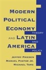 Jeffry A Frieden, Jeffry A. Frieden, Jeffry A. Pastor Frieden, Jeffry A. Tomz Frieden, Pastor Manuel, Michael Tomz... - Modern Political Economy and Latin America