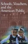 Terry M. Moe - Schools, Vouchers, and the American Public