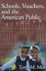 Terry M. Moe - Schools, Vouchers, and the American Public