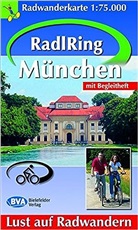 Planungsverban Äusserer Wirtschaftsraum München - Lust auf Radwandern: Lust auf Radwandern Radwanderkarte BVA RadlRing München 1:75.000 mit Begleitheft