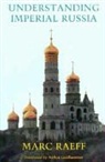 M. Raeff, Marc Raeff - Understanding Imperial Russia