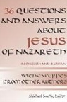 Michael Smith - 36 Questions and Answers about Jesus of Nazareth