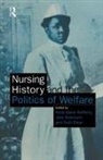 Ruth Elkan, Ann Marie Rafferty, Ann Marie Robinson Rafferty, Anne M. Rafferty, Anne Marie Etc. Robinson Rafferty, Anne Marie Robinson Rafferty... - Nursing History and the Politics of Welfare
