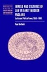 Paul Raffield, Anthony Fletcher, John Guy - Images and Cultures of Law in Early Modern England