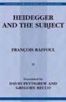 Francois Raffoul, Francois Raffoul - Heidegger and the Subject