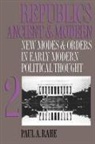 Paul A Rahe, Paul A. Rahe - Republics Ancient and Modern
