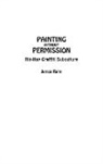 Janice Rahn, Rahn Janice - Painting without Permission