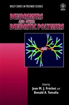 Frechet, Jean M. J. Frechet, Jean M. J. (University of California Frechet, Jean M. J. Tomalia Frechet, Jmj Frechet, FRECHET JEAN M J TOMALIA DONAL... - Dendrimers and Other Dendritic Polymers