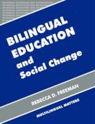 Rebecca Freeman, Rebecca D. Freeman, Richard Freeman - Bilingual Education and Social Change