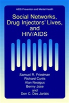 Richar Curtis, Richard Curtis, Don C. Des Jarlais, Samuel Friedman, Samuel R Friedman, Samuel R. Friedman... - Social Networks, Drug Injectors' Lives, and HIV/AIDS