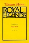 Thomas Mann - Royal Highness