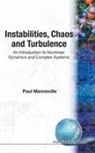 Paul Manneville, Manneville Paul, Paul Manneville - Instabilities, Chaos And Turbulence: An Introduction To Nonlinear Dynamics And Complex Systems