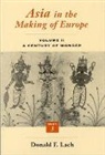 Donald F. Lach, Lach Donald F. - Asia in the Making of Europe