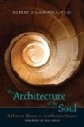 Albert LaChance, Albert J LaChance, Albert J. LaChance, Paul Weiss - The Architecture of the Soul