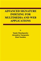 Yanni Manolopoulos, Yannis Manolopoulos, Alexandro Nanopoulos, Alexandros Nanopoulos, Tousid, Eleni Tousidou - Advanced Signature Indexing for Multimedia and Web Applications