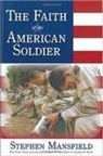 Stephen Mansfield - The Faith of the American Soldier