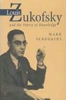 Mark Scroggins - Louis Zukofsky and the Poetry of Knowledge