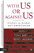 T Judt, T. Judt, Tony Judt, Lacorne, D Lacorne, D. Lacorne... - With Us or Against Us