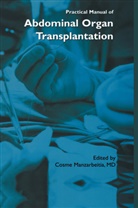 Cosme Manzarbeitia, Cosme Manzarbeitia - Practical Manual of Abdominal Organ Transplantation