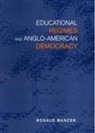 Ronald Manzer - Educational Regimes and Anglo-American Democracy