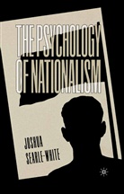 J Searle-White, J. Searle-White, Joshua Searle-White - The Psychology of Nationalism