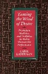 Carol Laderman, Laderman Carol - Taming the Wind of Desire