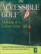 Ladies Professional Golf Association, Martin Block, Martin E Block, Martin E. Block, Dan Drane, Ladies Professional Golf Association... - Accessible Golf