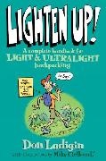 Don Ladigan, Don Ladigin, Don/ Clelland Ladigin, Mike Clelland, Clelland Mike - Lighten Up! A Complete Handbook for Light and Ultralight Backpacking