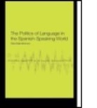 Clare Mar-Molinero - Politics of Language in the Spanish-Speaking World