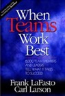 Frank Lafasto, Frank Larson Lafasto, Frank M. J. Lafasto, Frank M. J. Larson Lafasto, LaFasto Frank M. J., Carl Larson... - When Teams Work Best