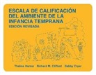 Richard M. Clifford, Debby Cryer, Thelma Harms - Escala de Calificaci¿n del Ambiente de la Infancia Temprana