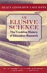 Ellen Condliffe Lagemann - An Elusive Science