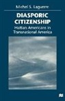 M Laguerre, M. Laguerre, Michel S. Laguerre - Diasporic Citizenship