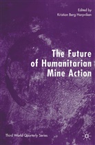 Kristian Berg Harpviken, Kenneth A Loparo, Kristia Berg Harpviken, Kristian Berg Harpviken, K. Berg Harpviken, Kristian Berg Harpviken... - Future of Humanitarian Mine Action