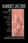 Deborah M. Garfield, Deborah M. (University of California Garfield, Deborah M. Zafar Garfield, Deborah Zafar Garfield, Deborah Garfield, Deborah M. Garfield... - Harriet Jacobs and Incidents in the Life of a Slave Girl