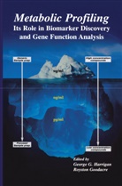 Royston Goodacre, George G. Harrigan, Royston Goodacre, George G. Harrigan - Metabolic Profiling: Its Role in Biomarker Discovery and Gene Function Analysis