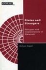 Nevzat Soguk - States And Strangers: Refugees And Displacements Of Statecraft
