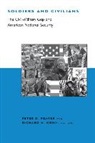Peter D. Feaver, Peter D. Kohn Feaver, Peter D. Feaver, Richard H. Kohn - Soldiers and Civilians