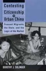Dorothy J. Solinger, Solinger Dorothy J., Dorothy J. Solinger - Contesting Citizenship in Urban China