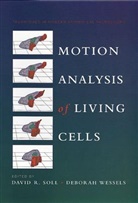 Soll, David R. (University of Iowa) Wessels Soll, David R. Wessels Soll, Dr Soll, SOLL DAVID R WESSELS DEBORAH, Wessels... - Motion Analysis of Living Cells